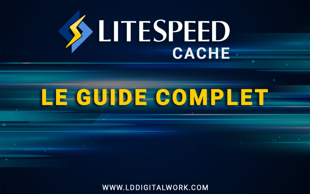 LiteSpeed Cache : le Guide Complet